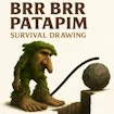 Brr Brr Patapim Survival Drawing