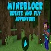 Mineblock Rotate and Fly Adventure